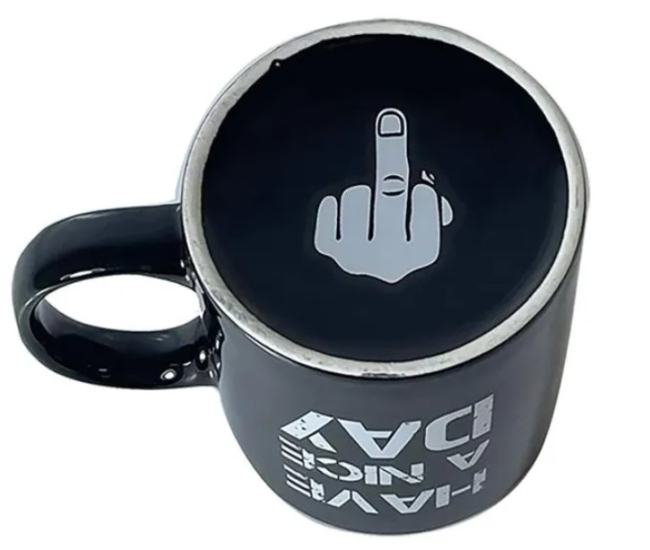 Creative Have A Nice Day Coffee Mug - Middle Finger Funny Cup